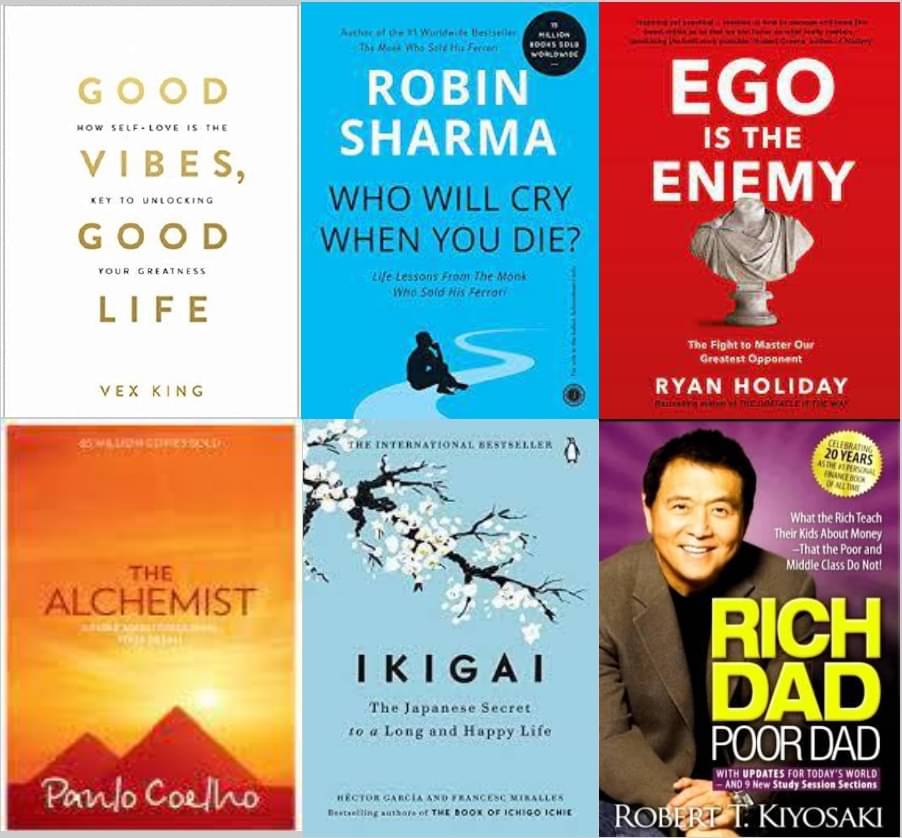 Good Vibes, Good Life + Who Will Cry When You die ? + Ego Is The Enemy + The Alchemist + Ikigai + Rich Dad Poor Dad Good Vibes, Good Life + Who Will Cry When You die ? + Ego Is The Enemy + The Alchemist + Ikigai + Rich Dad Poor Dad