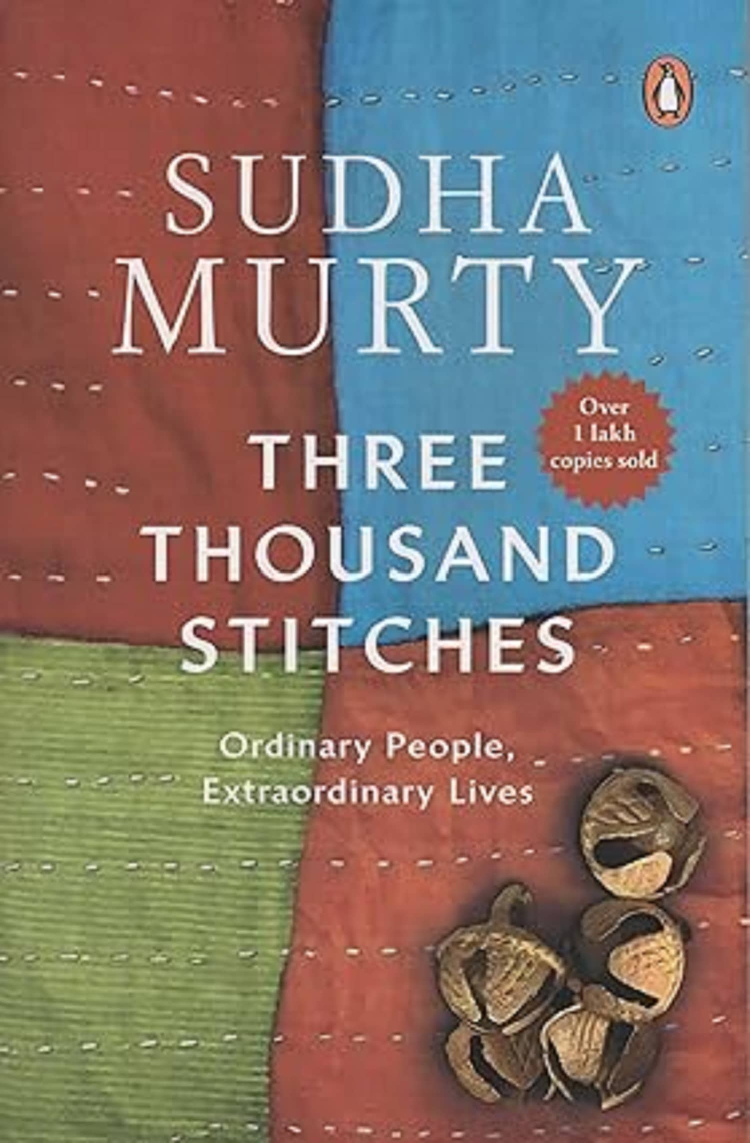 Three Thousand Stitches: Ordinary People, Extraordinary Lives [Paperback] Murty, Sudha Paperback – 14 July 2017