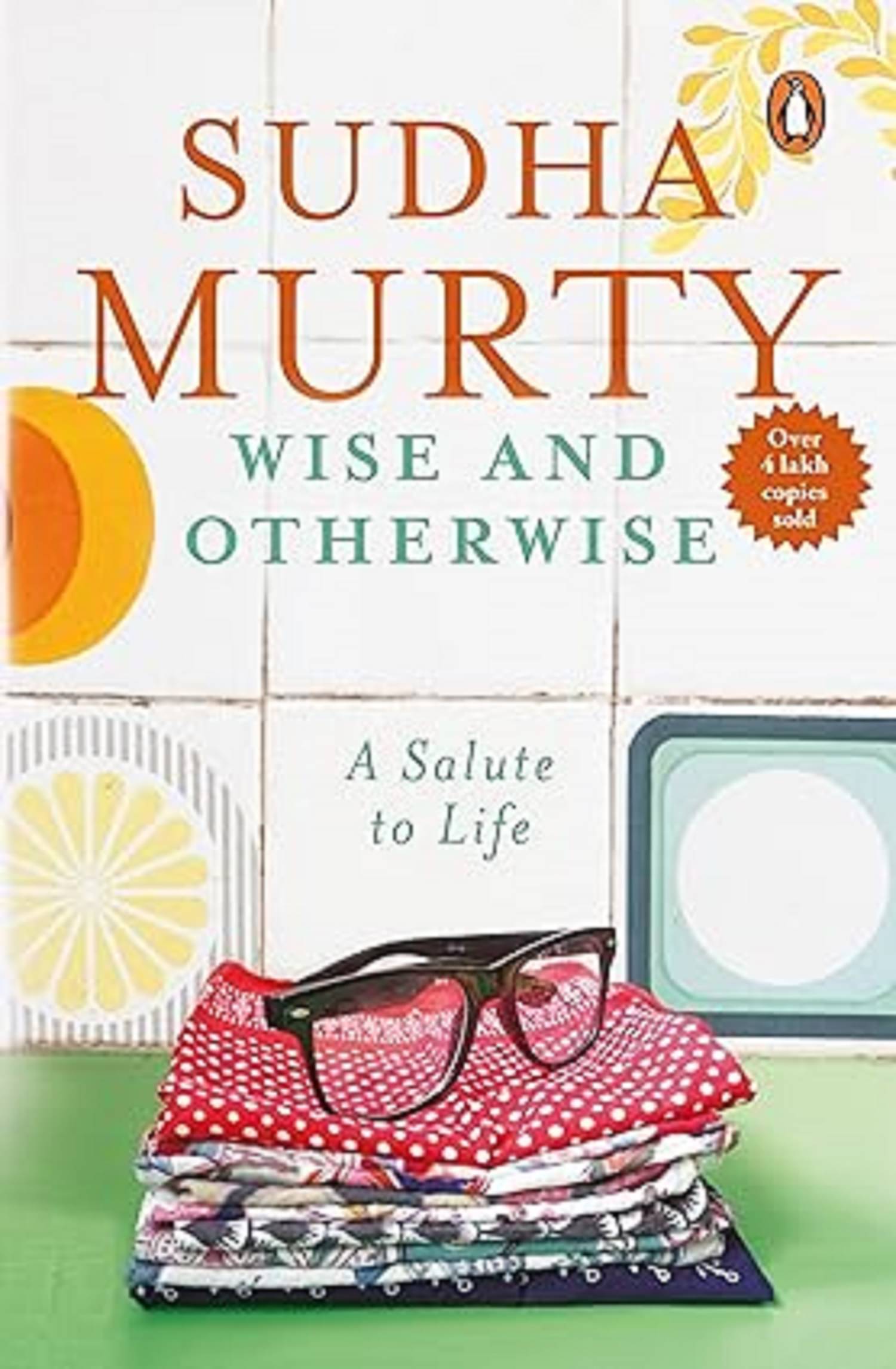     			Wise and Otherwise: A salute to Life [Paperback] Sudha Murty Paperback – 18 July 2006