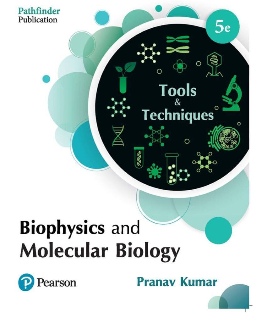 Biophysics and Molecular Biology: Tools and Techniques, 5th Edition Biophysics and Molecular Biology: Tools and Techniques, 5th Edition