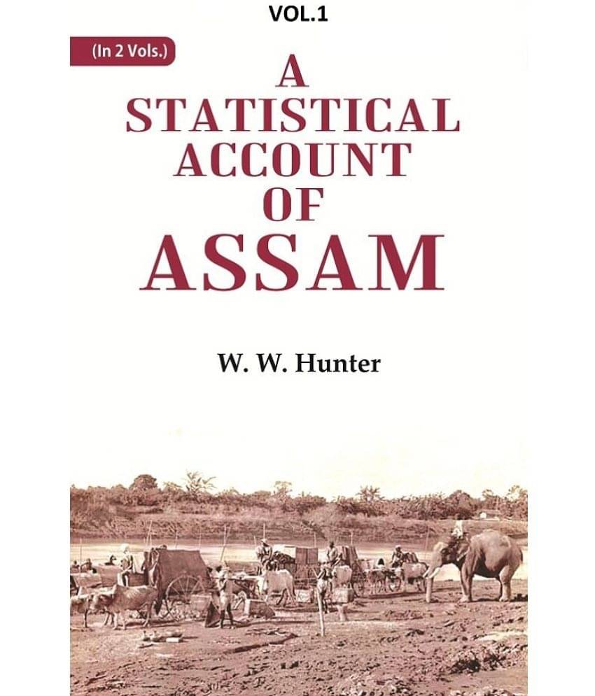     			A Statistical Account of Assam 1st