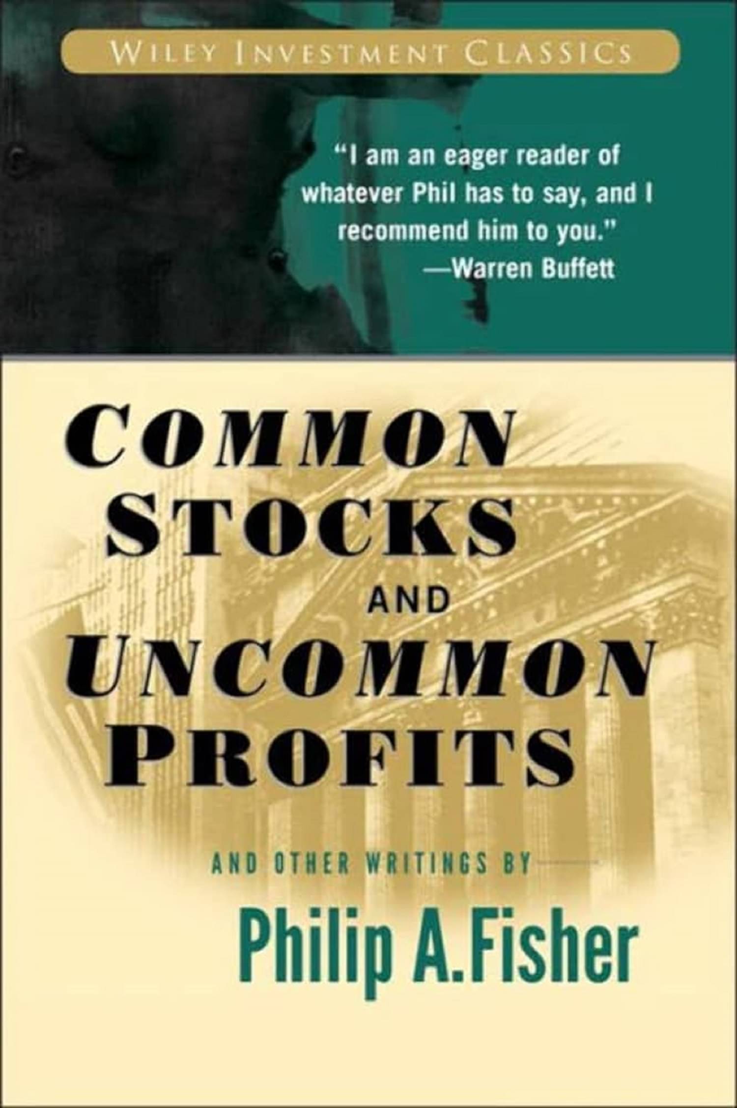 Common Stocks and Uncommon Profits and Other Writings: 40 (Wiley Investment Classics) Paperback – 19 September 2003 Common Stocks and Uncommon Profits and Other Writings: 40 (Wiley Investment Classics) Paperback – 19 September 2003