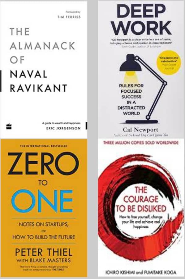 Deep Work + The Almanack Of Naval Ravikant + Zero To One +The Courage To Be Disliked Deep Work + The Almanack Of Naval Ravikant + Zero To One +The Courage To Be Disliked