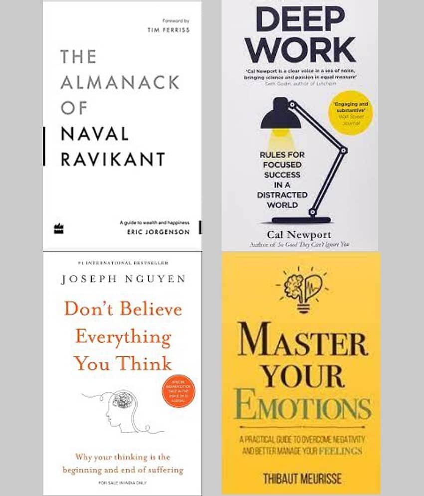 Deep Work + The Almanack Of Naval Ravikant + Don't Believe Everything You Think + Master Your Emotions - Stationery | Buy online on ZillyBuy