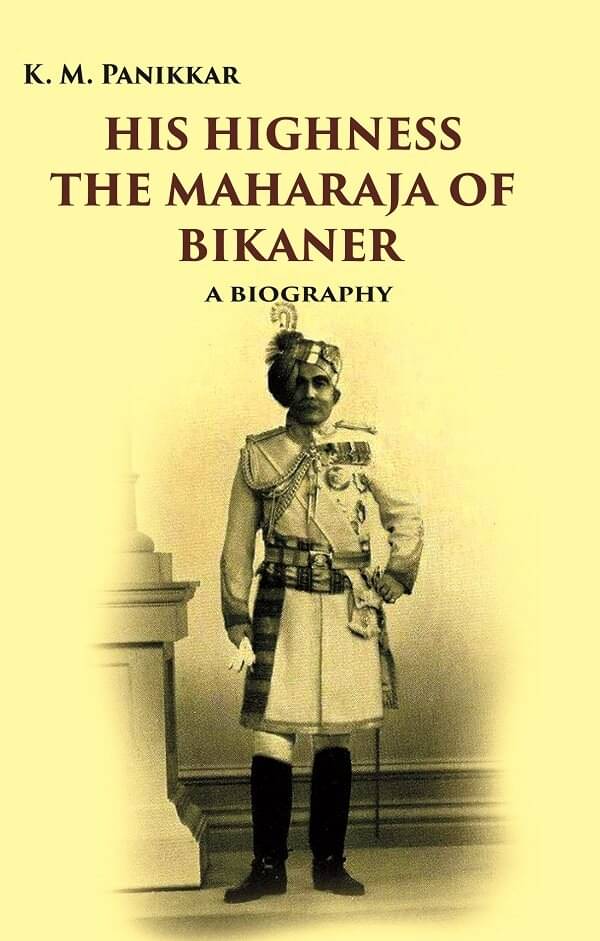     			His Highness the Maharaja of Bikaner: A Biography [Hardcover]