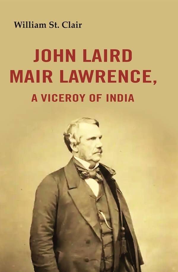     			John Laird Mair Lawrence: a Viceroy of India [Hardcover]