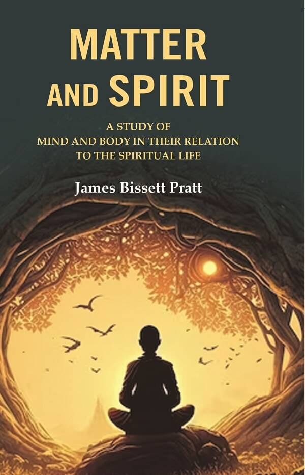     			Matter and Spirit: A study of Mind and Body in their Relation to the Spiritual Life [Hardcover]