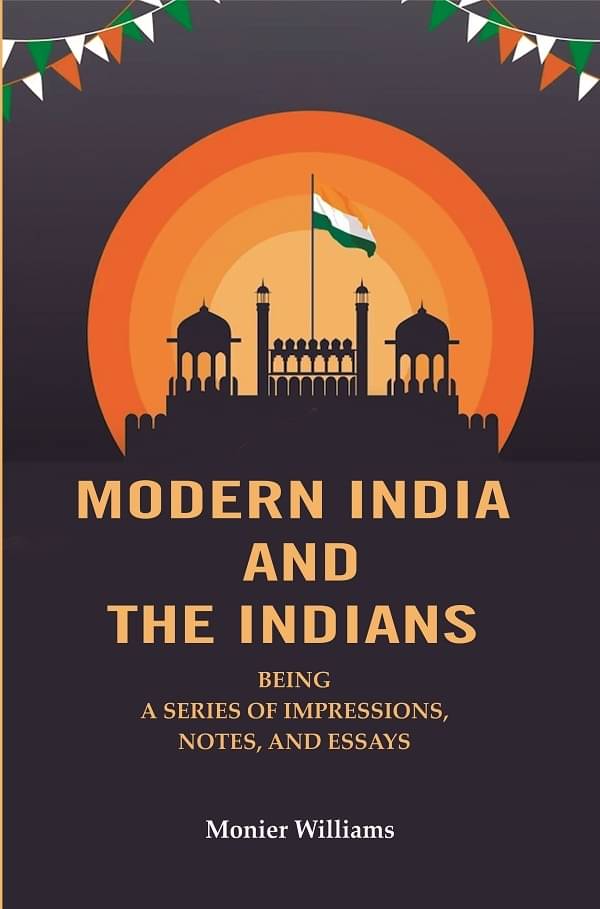     			Modern India And The Indians: Being a Series of Impressions, Notes, and Essays [Hardcover]