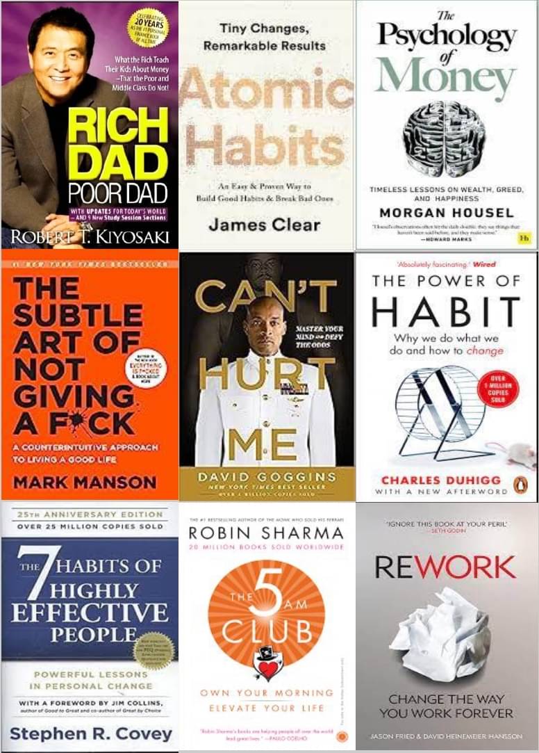Rich Dad Poor Dad + Atomic Habits + The Psychology of Money + The Courage To Be Disliked + Can't Hurt Me + The Subtle Art + The Power of Habits + Rework + 5 Am Club + 7 Habits Rich Dad Poor Dad + Atomic Habits + The Psychology of Money + The Courage To Be Disliked + Can't Hurt Me + The Subtle Art + The Power of Habits + Rework + 5 Am Club + 7 Habits