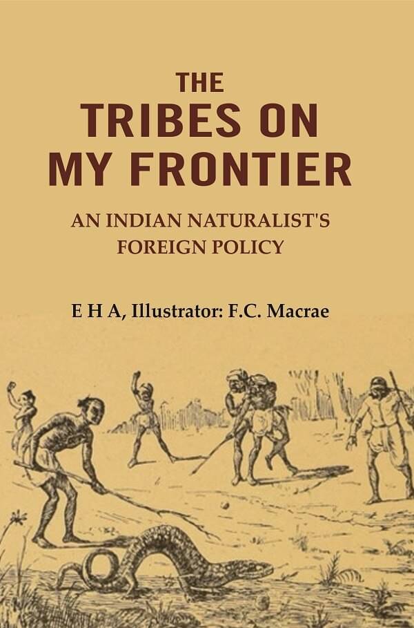 The Tribes On My Frontier: An Indian Naturalist's Foreign Policy The Tribes On My Frontier: An Indian Naturalist's Foreign Policy