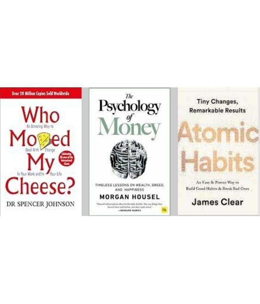 Who Moved My Cheese? + Atomic Habits + The Psychology of mOney Who Moved My Cheese? + Atomic Habits + The Psychology of mOney