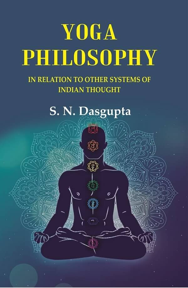     			Yoga Philosophy: In Relation to other Systems of Indian Thought [Hardcover]