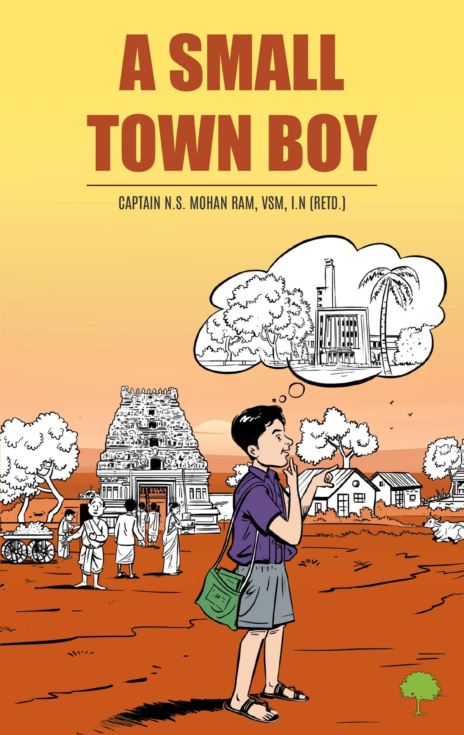    			A Small Town Boy By Captain N. S. Mohan Ram