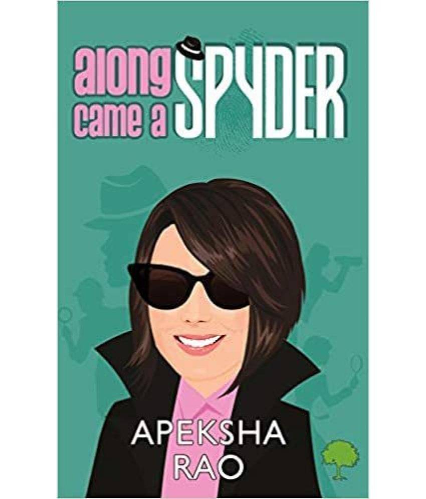     			Along Came A Spyder By Apeksha Rao