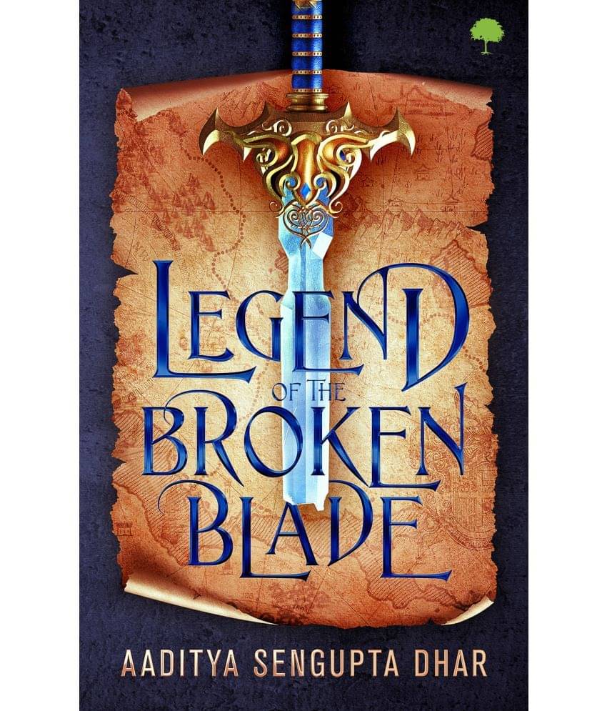     			Legend of the Broken Blade By Aaditya Sengupta Dhar