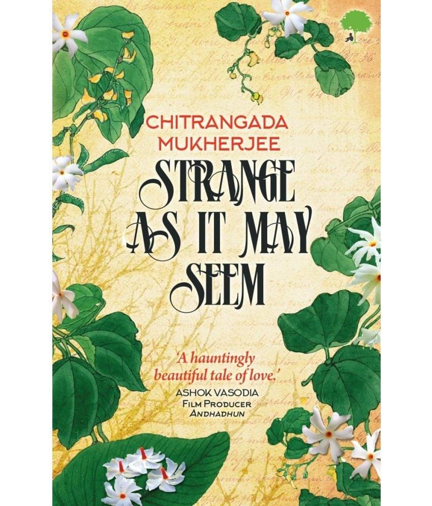 Strange As It May Seem By Ashok Vasodia::Chitrangada Mukherjee Strange As It May Seem By Ashok Vasodia::Chitrangada Mukherjee