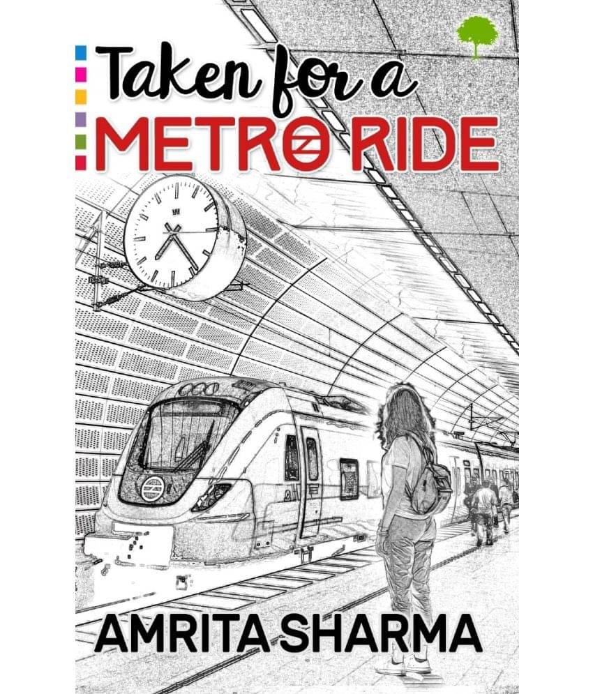    			Taken For A Metro Ride By Amrita Sharma