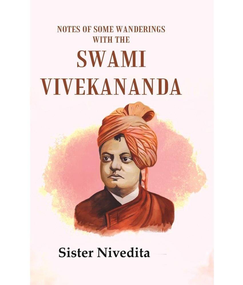     			Notes of Some Wanderings with the Swami Vivekananda [Hardcover]
