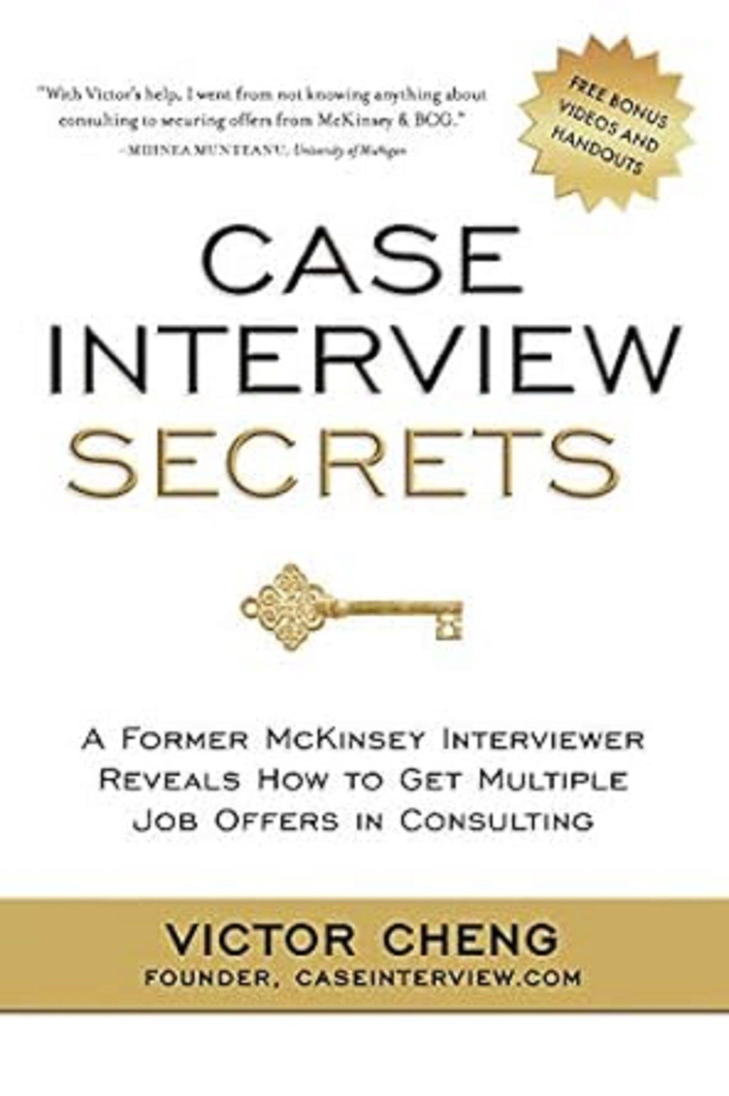 Case Interview Secrets: A Former McKinsey Interviewer Reveals How to Get Multiple Job Offers in Consulting Paperback Case Interview Secrets: A Former McKinsey Interviewer Reveals How to Get Multiple Job Offers in Consulting Paperback