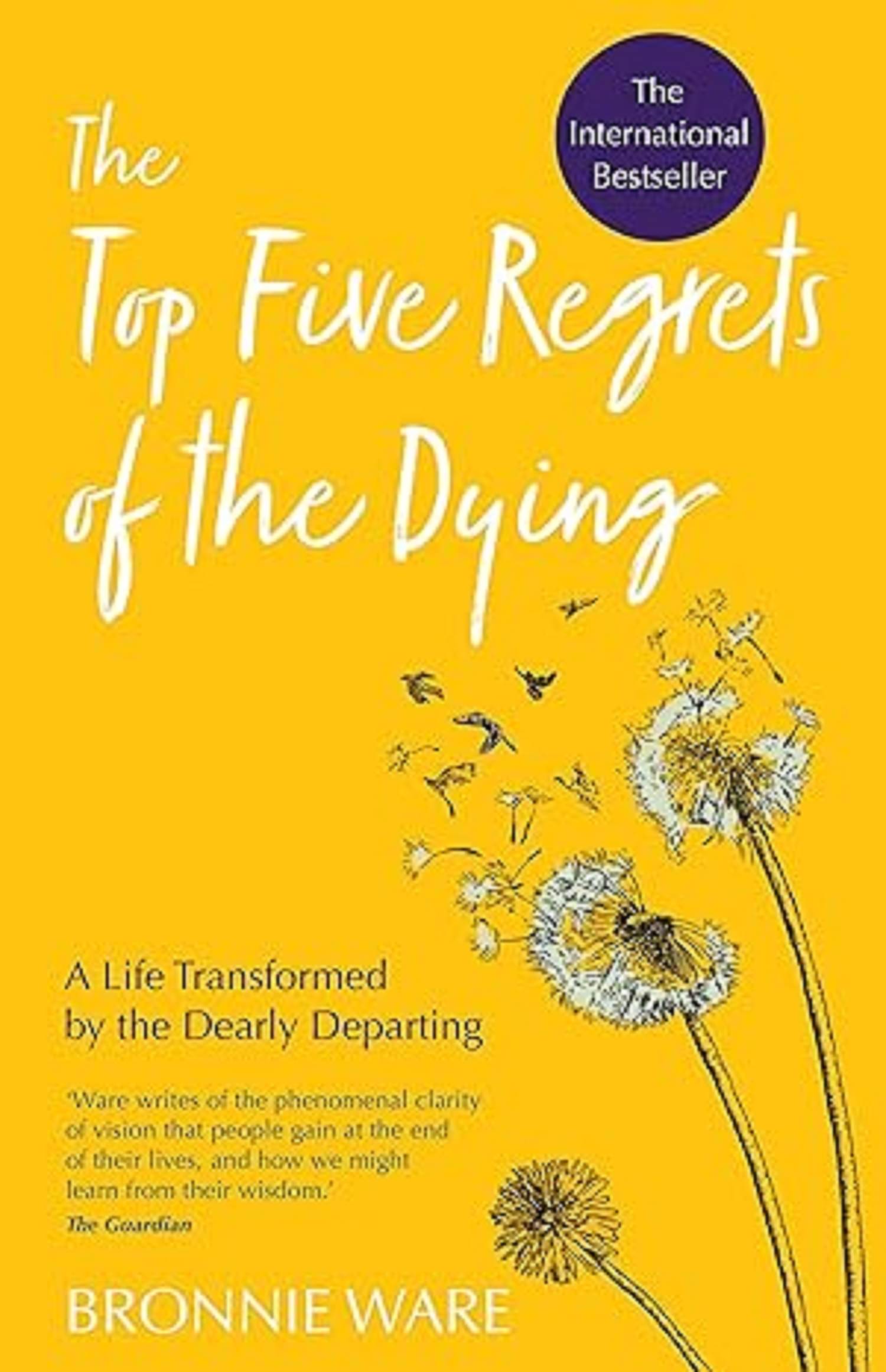     			Top Five Regrets of the Dying: A Life Transformed by the Dearly Departing Paperback – 13 August 2019