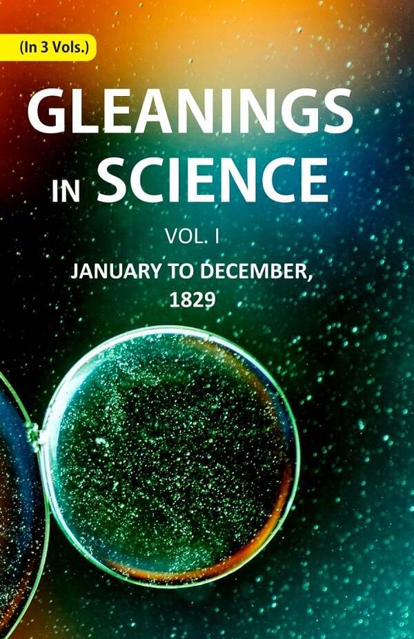 Gleanings in Science: January to December, 1829 1st Gleanings in Science: January to December, 1829 1st