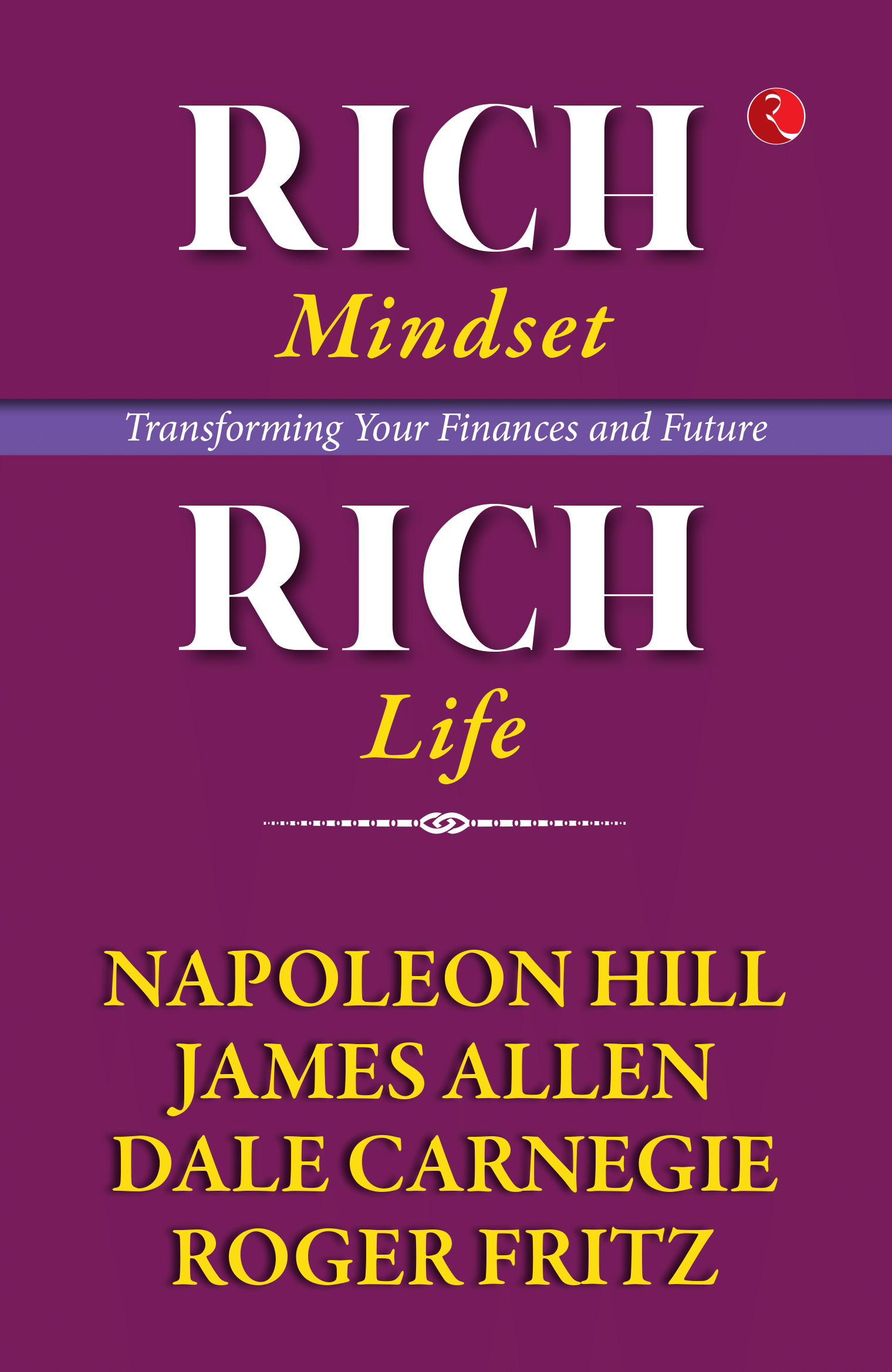     			Rich Mindset, Rich Life: Transforming Your Finances and Future
