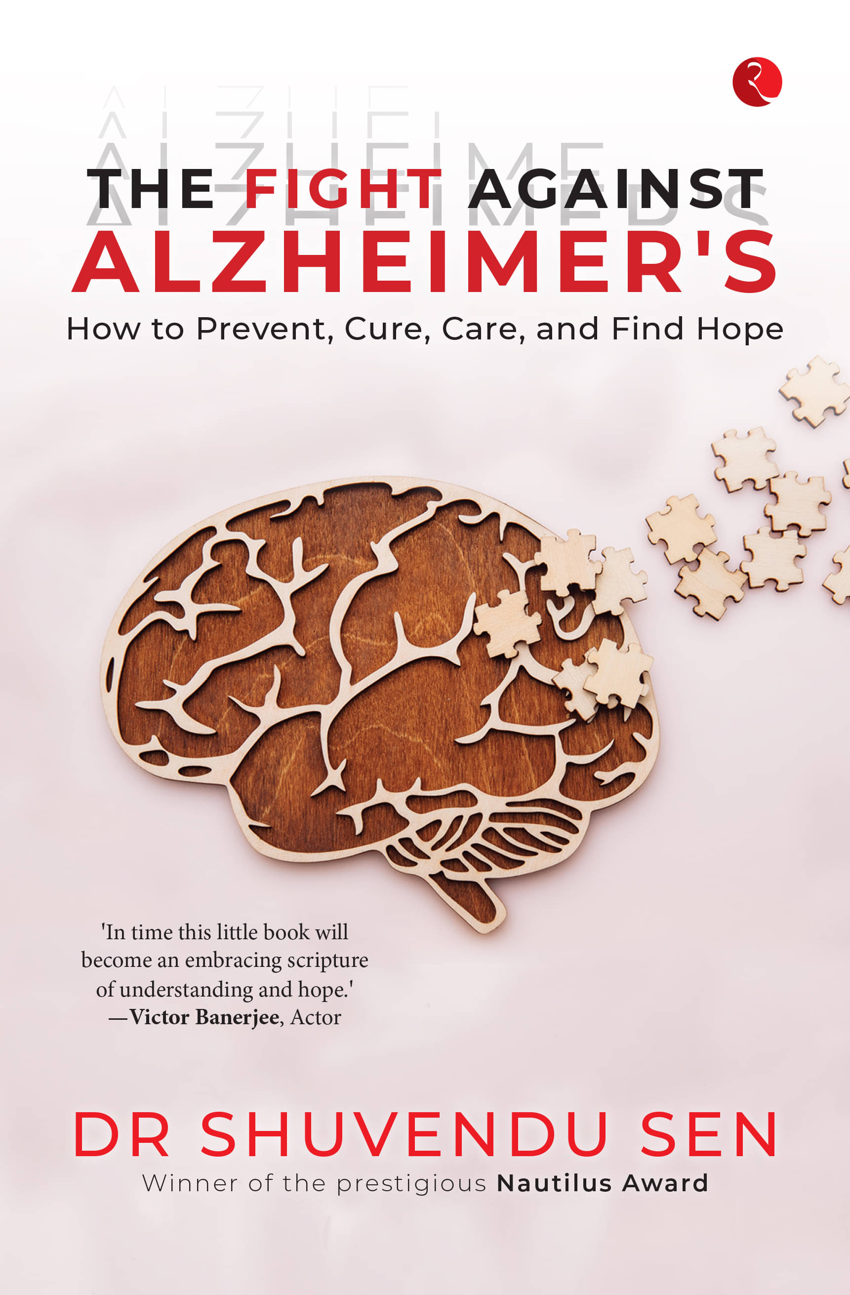     			The Fight Against Alzheimer’s: How to Prevent, Cure, Care, and Find Hope