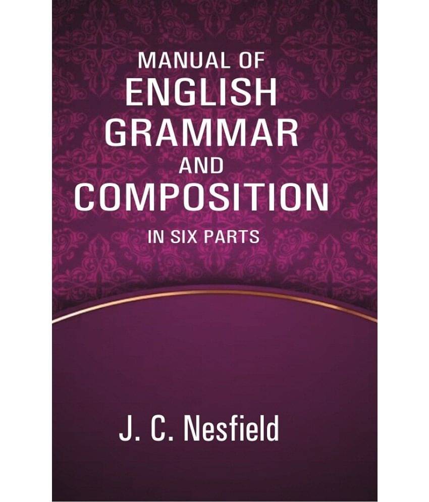     			Manual of English Grammar and Composition: In Six Parts