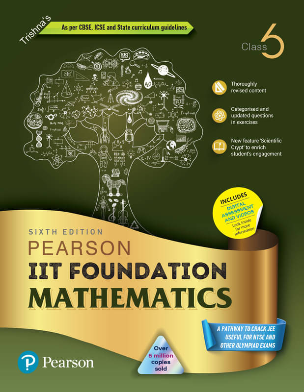 Pearson IIT Foundation Mathematics Class 6, As Per CBSE, ICSE and State Curriculum Guidelines - 6th Edition Pearson IIT Foundation Mathematics Class 6, As Per CBSE, ICSE and State Curriculum Guidelines - 6th Edition