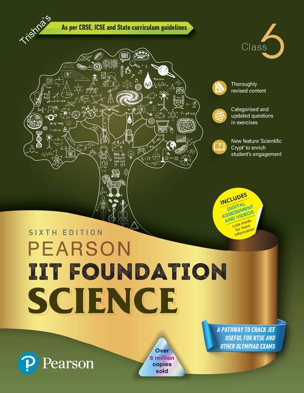 Pearson IIT Foundation Science Class 6, As Per CBSE, ICSE and State Curriculum Guidelines - 6th Edition Pearson IIT Foundation Science Class 6, As Per CBSE, ICSE and State Curriculum Guidelines - 6th Edition
