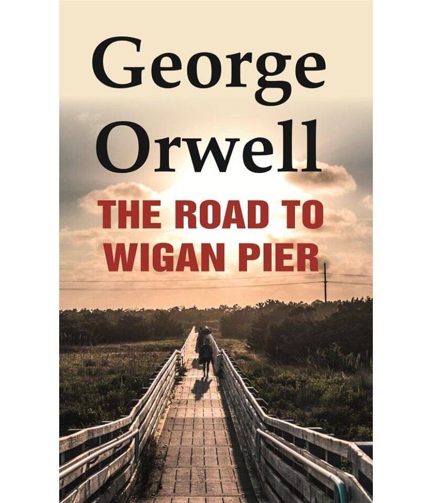     			The Road to Wigan Pier