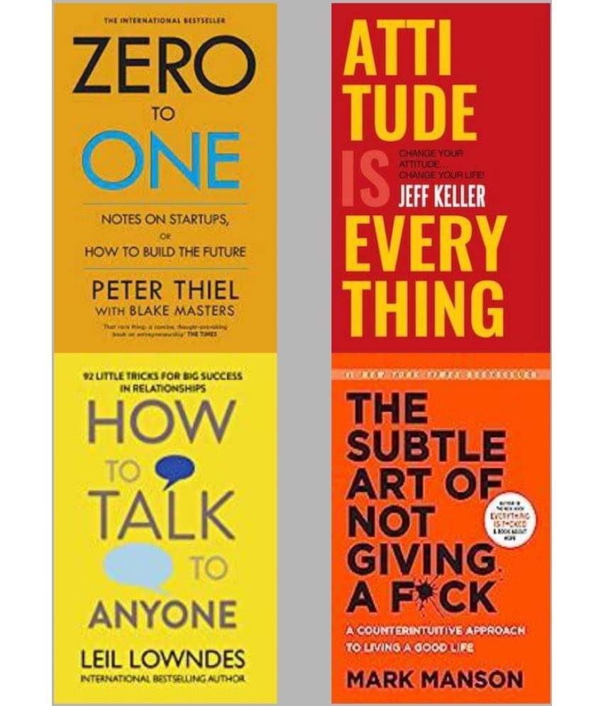 Zero To One + Attitude Is Everything + How To Talk Anyone + The Subtle Art Of Not Giving Zero To One + Attitude Is Everything + How To Talk Anyone + The Subtle Art Of Not Giving