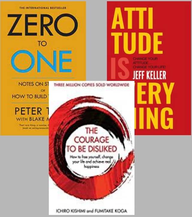     			Zero To One + Attitude Is Everything + The Courage To Be Disliked