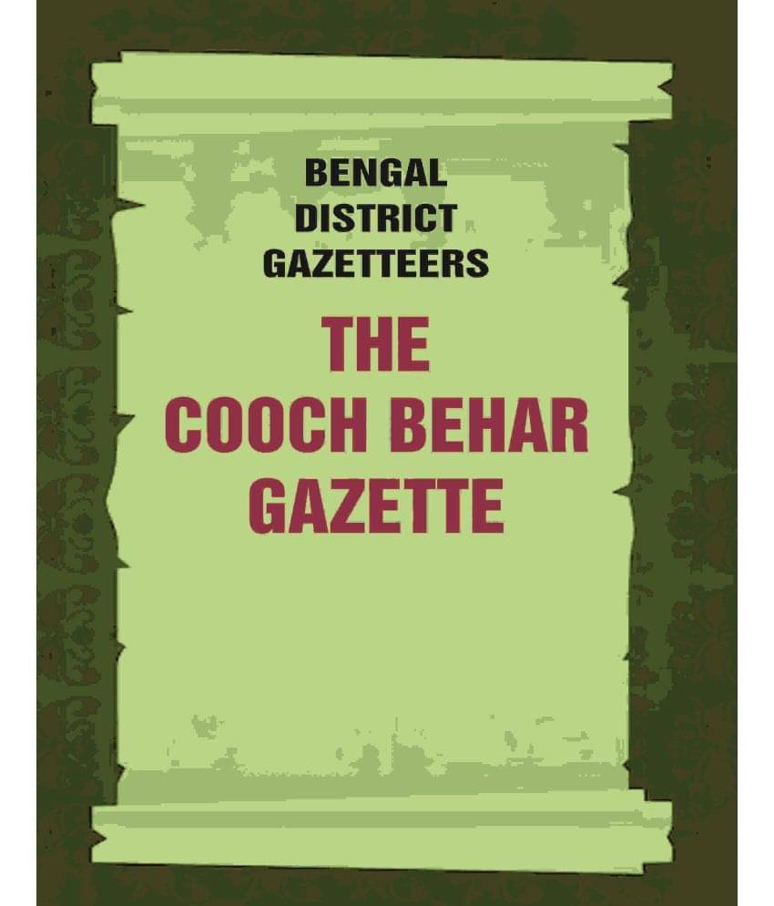 Bengal District Gazetteers: The Cooch Behar Gazette: Statistics Bengal District Gazetteers: The Cooch Behar Gazette: Statistics