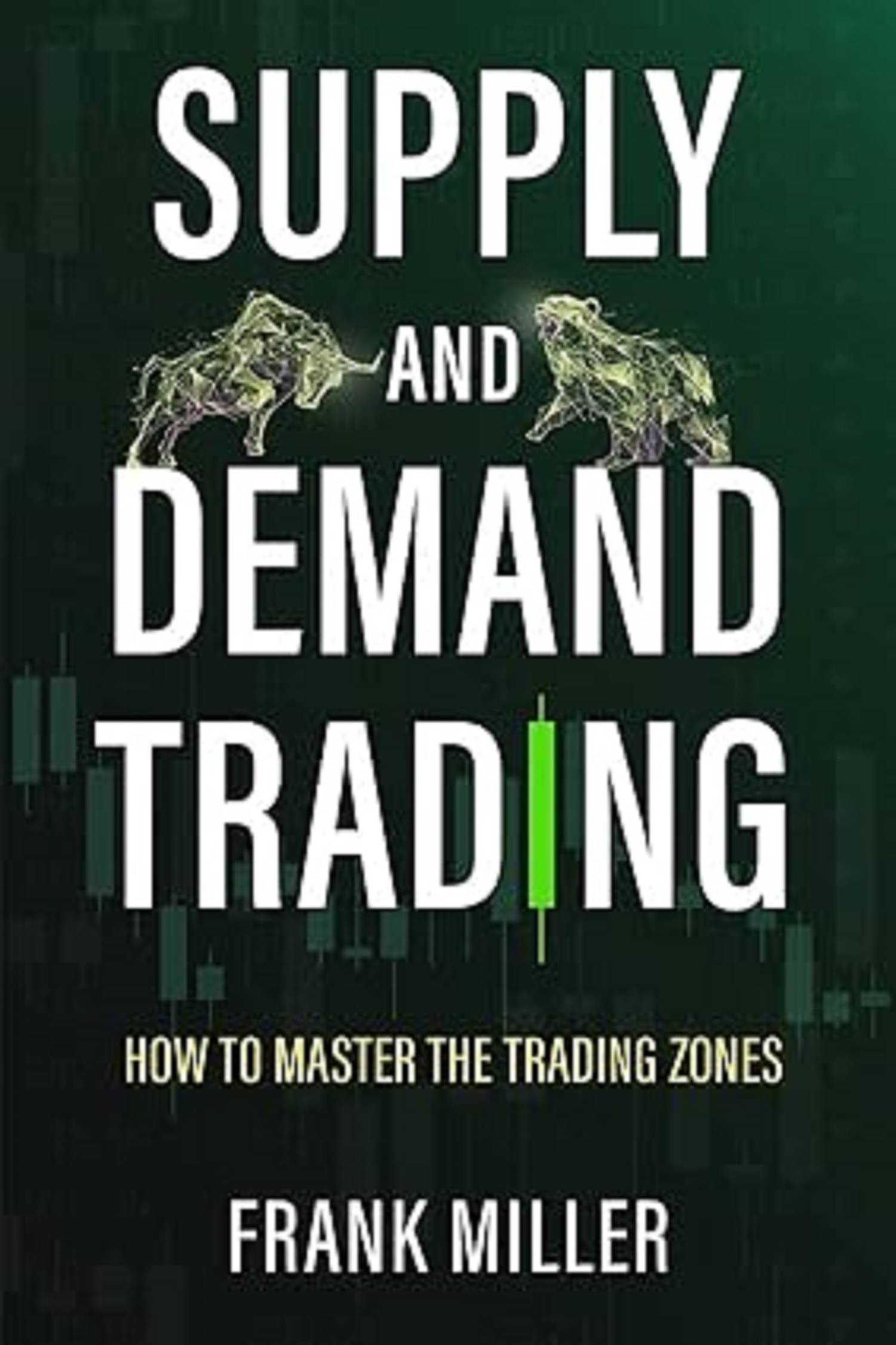 Supply and Demand Trading: How To Master The Trading Zones Paperback – Import, 2 April 2022 Supply and Demand Trading: How To Master The Trading Zones Paperback – Import, 2 April 2022