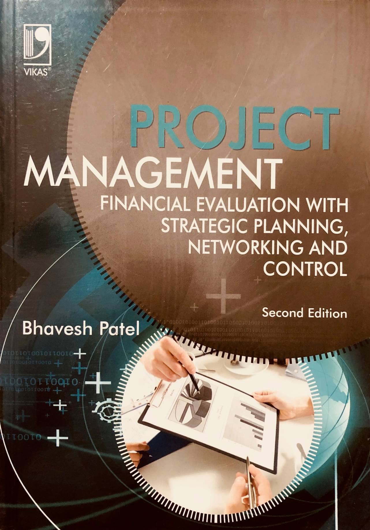 Project Management : Financial Evaluation With Strategic Planning, Networking And Control Project Management : Financial Evaluation With Strategic Planning, Networking And Control