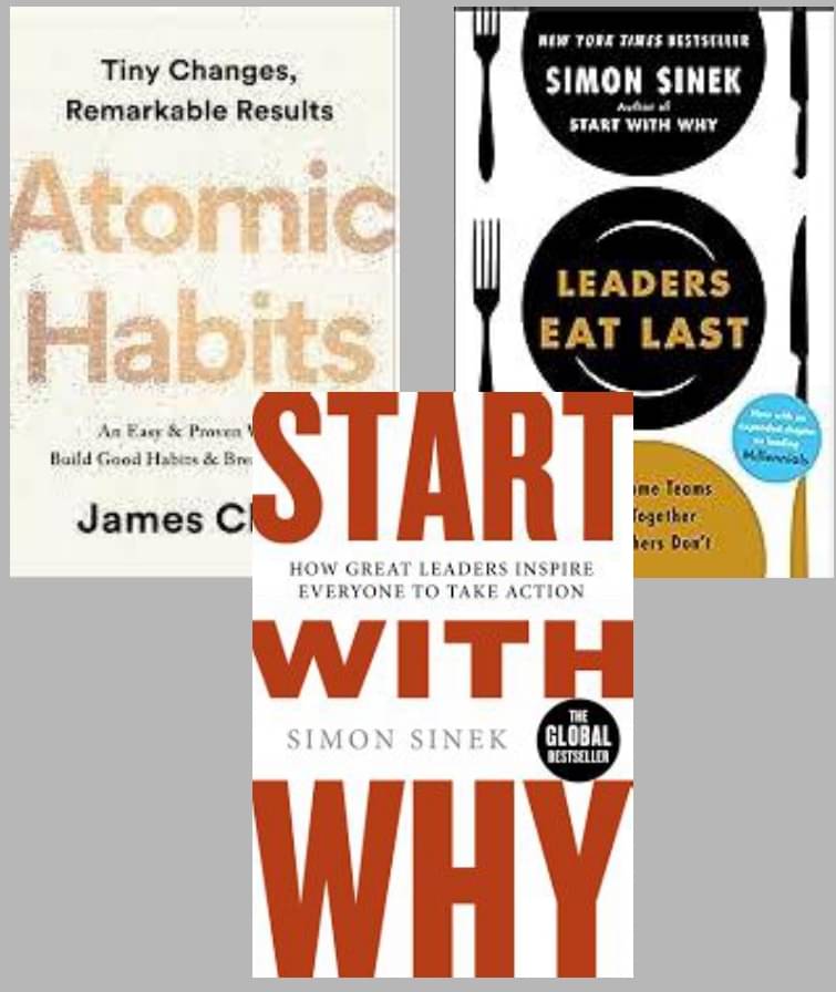 Atomic Habits + Leaders Eat Last + Start With Why Atomic Habits + Leaders Eat Last + Start With Why