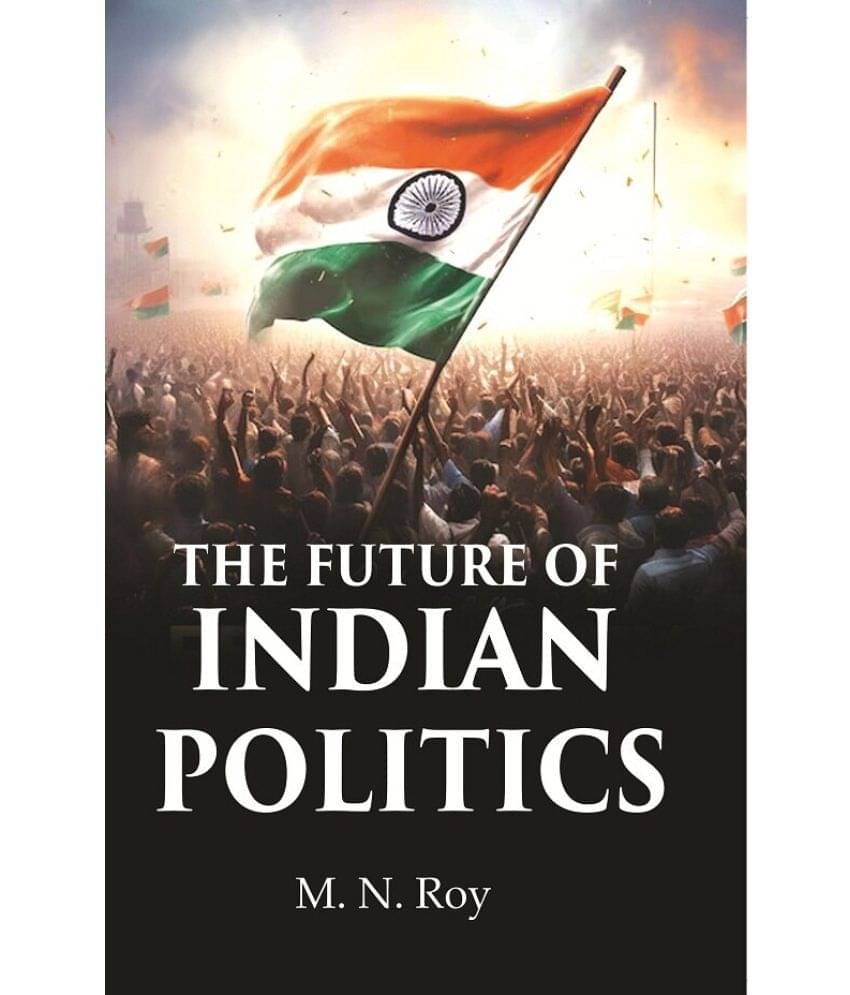     			The Future of Indian Politics [Hardcover]