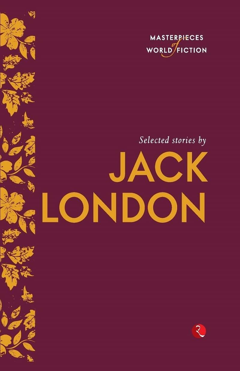     			Masterpieces of World Fiction: Selected Stories By  JACK LONDON