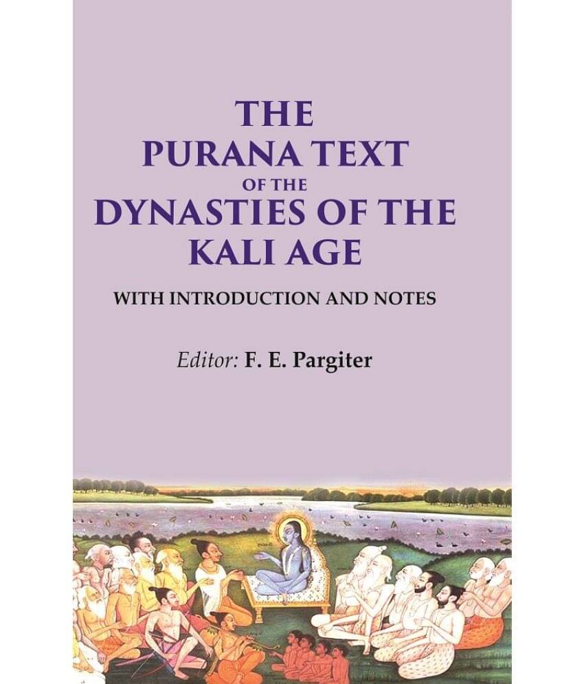     			The Purana Text of the Dynasties of the Kali Age: With Introduction and Notes [Hardcover]