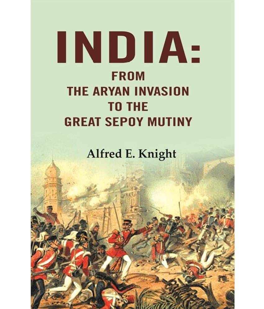     			India: From the Aryan Invasion to the Great Sepoy Mutiny