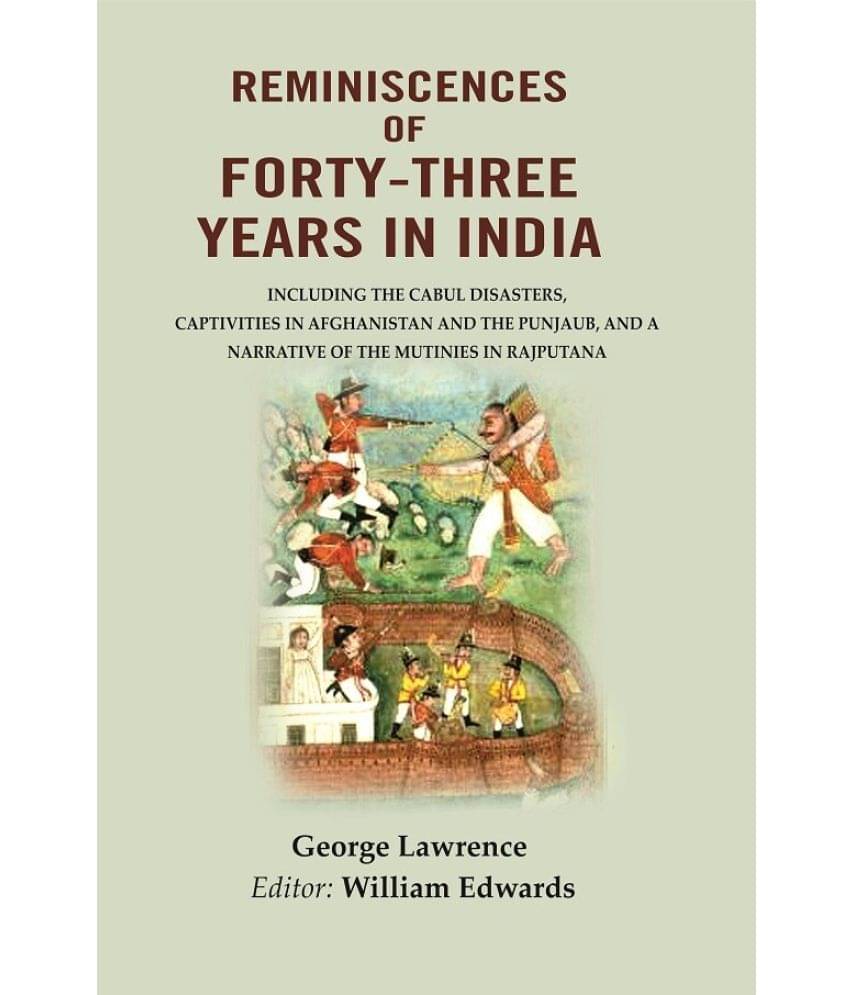     			Reminiscences of Forty-Three Years in India: Including the Cabul disasters, captivities in Afghanistan and the Punjaub, and a [Hardcover]