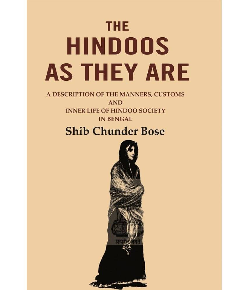     			The Hindoos as They are: A Description of the Manners, Customs and Inner Life of Hindoo Society in Bengal