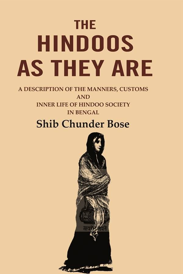     			The Hindoos as They are: A Description of the Manners, Customs and Inner Life of Hindoo Society in Bengal [Hardcover]