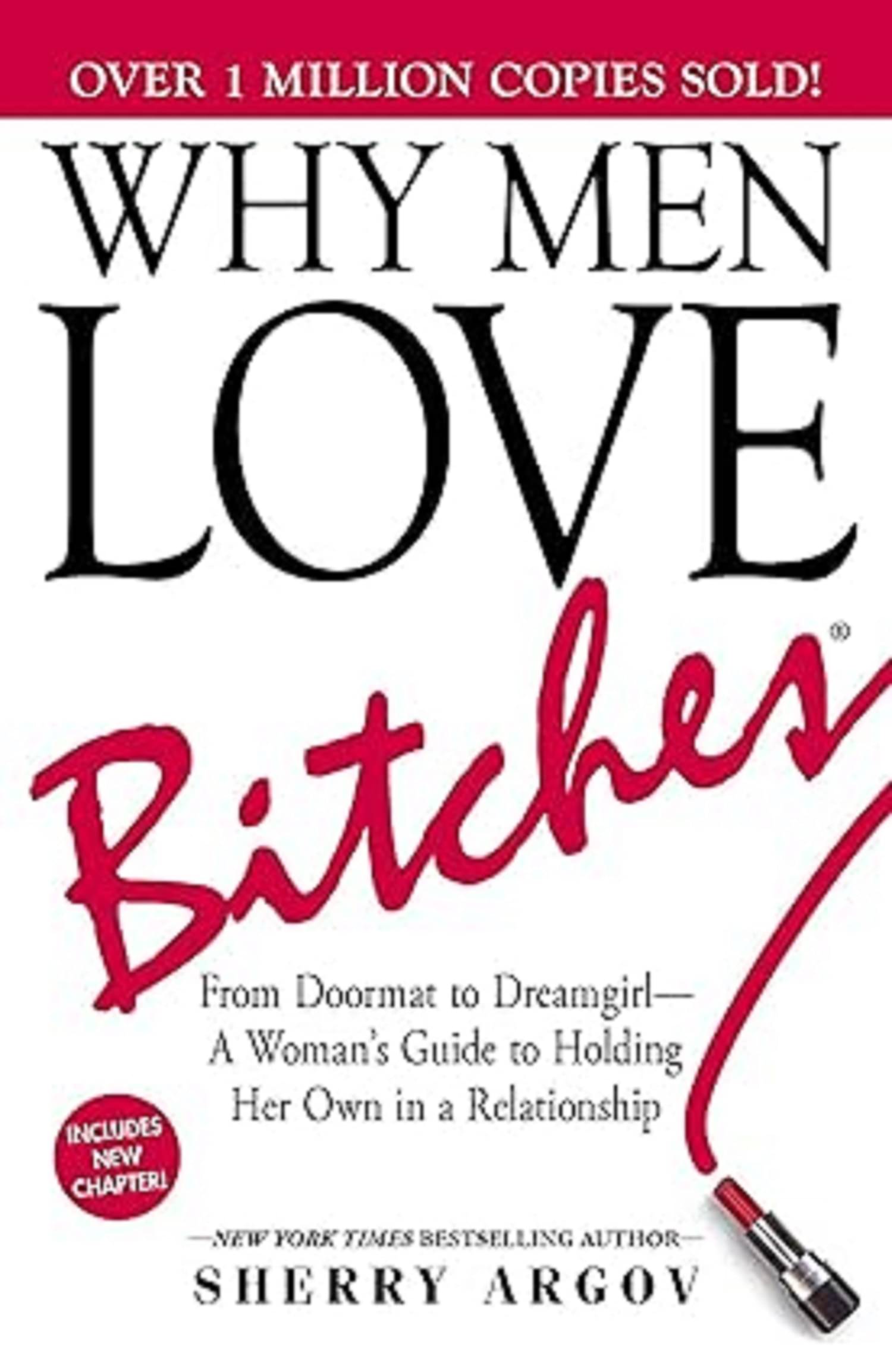 Why Men Love Bitches: From Doormat to Dreamgirl―A Woman's Guide to Holding Her Own in a Relationship Paperback – 1 October 2002 Why Men Love Bitches: From Doormat to Dreamgirl―A Woman's Guide to Holding Her Own in a Relationship Paperback – 1 October 2002