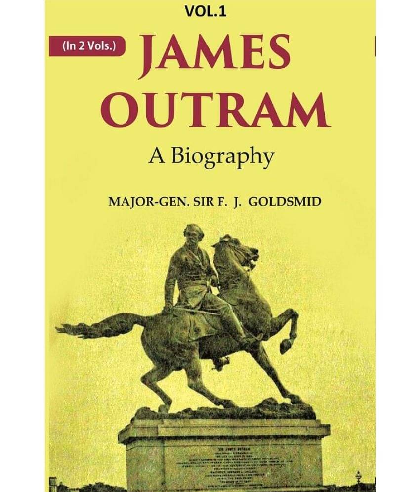 James Outram: A Biography 1st James Outram: A Biography 1st
