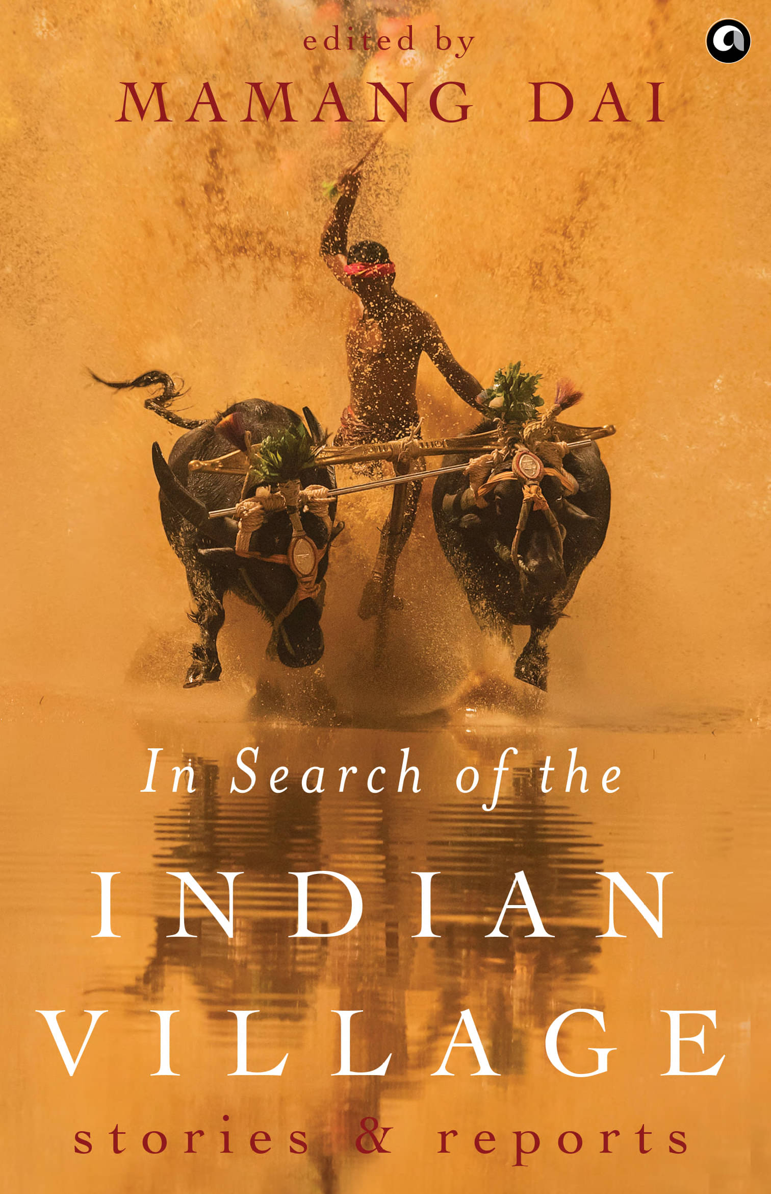     			In Search of the Indian Village: Stories and Reports