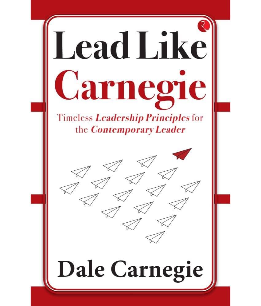 Lead Like Carnegie: Timeless Leadership Principles for the Contemporary Leader     			Lead Like Carnegie: Timeless Leadership Principles for the Contemporary Leader