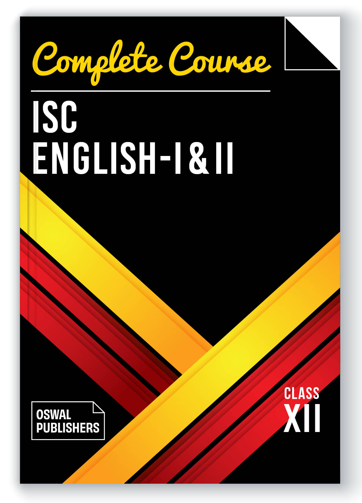Oswal Complete Course English I & II for ISC Class 12 : Reference Book English Language and Literature Oswal Complete Course English I & II for ISC Class 12 : Reference Book English Language and Literature