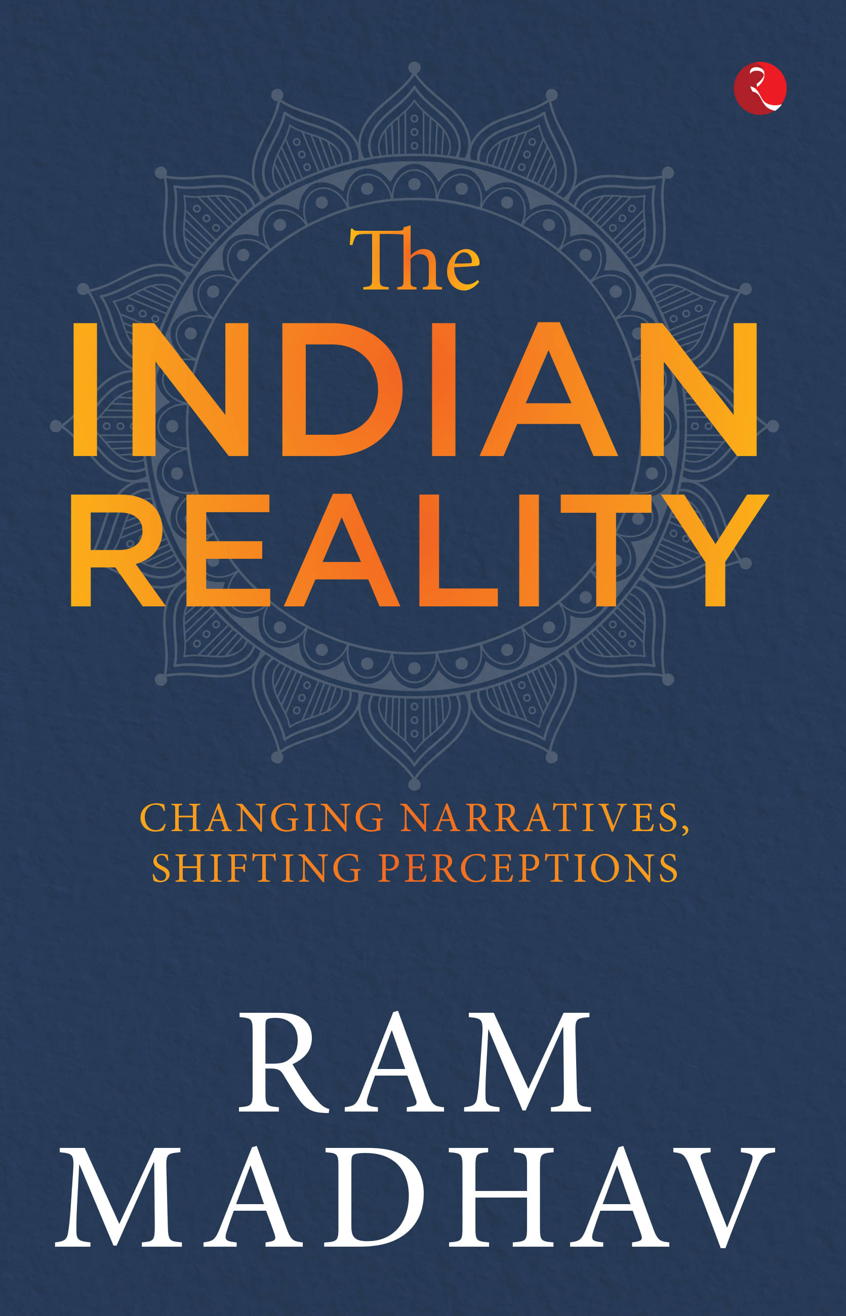     			The Indian Reality: Changing Narratives, Shifting Perceptions